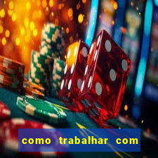 como trabalhar com jogos de aposta